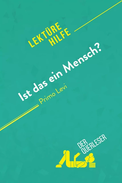 Ist das ein Mensch? von Primo Levi (Lektürehilfe) - Sibylle Greindl, Alexandre Randal - derQuerleser.de