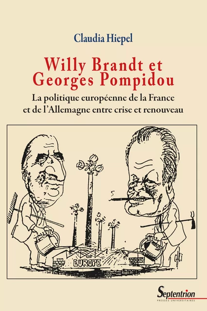 Willy Brandt et Georges Pompidou - Claudia Hiepel - Presses Universitaires du Septentrion