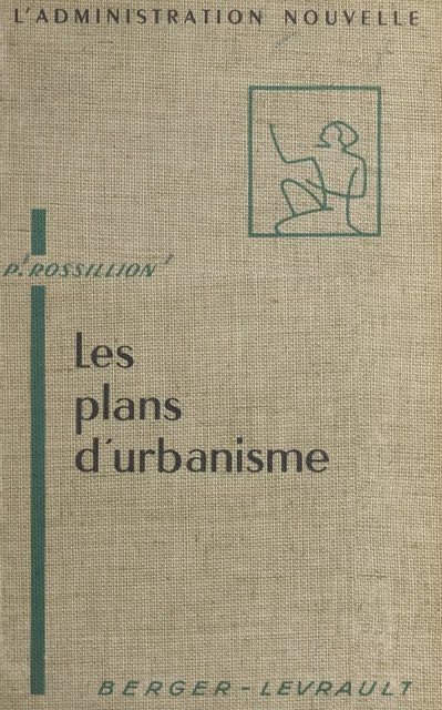 Les plans d'urbanisme communaux et intercommunaux - Pierre Rossillion - FeniXX réédition numérique