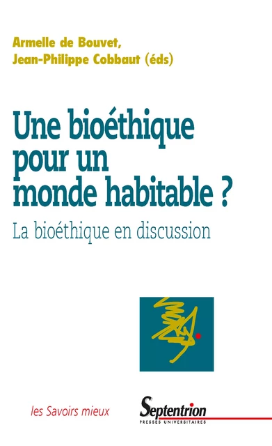 Une bioéthique pour un monde habitable ? -  - Presses Universitaires du Septentrion