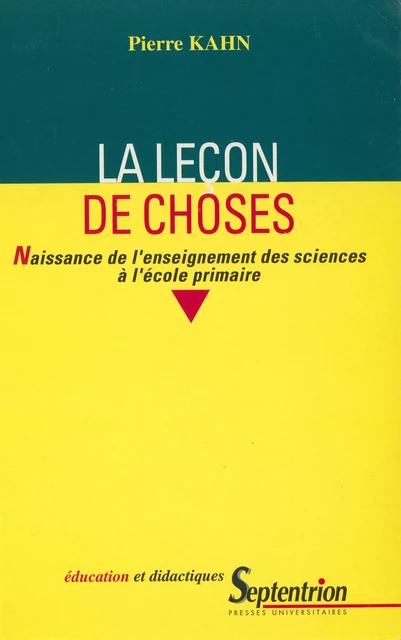 La leçon de choses - Pierre Kahn - Presses Universitaires du Septentrion