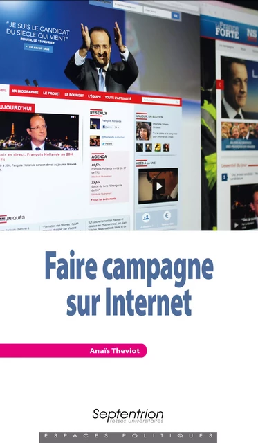 Faire campagne sur Internet - Anaïs Theviot - Presses Universitaires du Septentrion