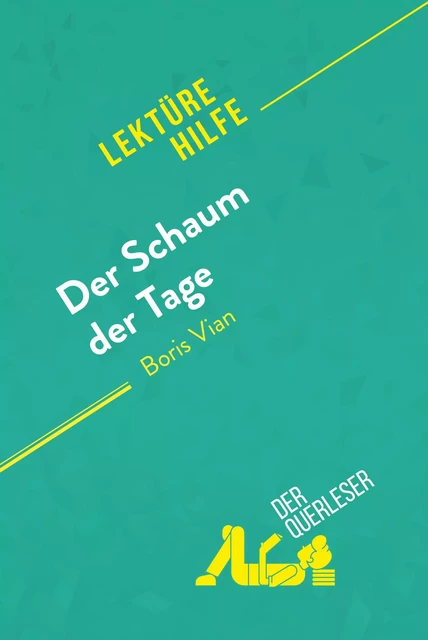 Der Schaum der Tage von Boris Vian (Lektürehilfe) - Catherine Bourguignon, Tina Van Roeyen - derQuerleser.de