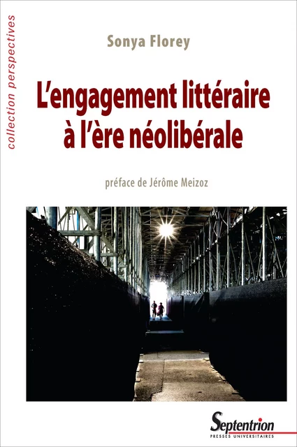 L’engagement littéraire à l’ère néolibérale - Sonya Florey - Presses Universitaires du Septentrion