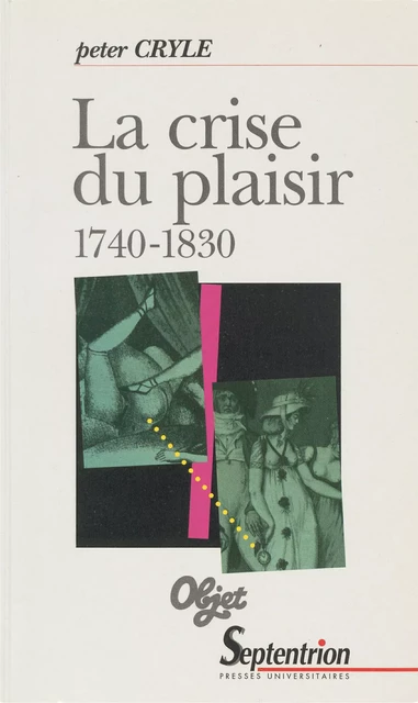 La crise du plaisir - Peter Cryle - Presses Universitaires du Septentrion