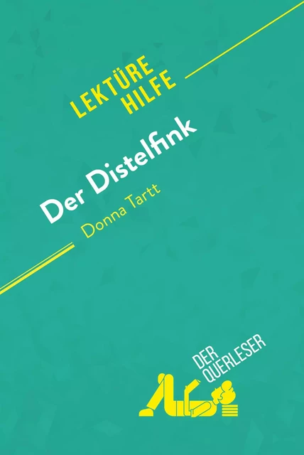 Der Distelfink von Donna Tartt (Lektürehilfe) -  der Querleser - derQuerleser.de