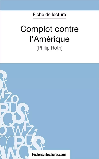 Complot contre l'Amérique -  fichesdelecture.com, Hubert Viteux - FichesDeLecture.com