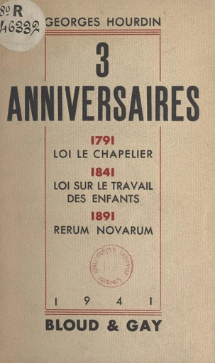 3 anniversaires : 1791, loi Le Chapelier. 1841, loi sur le travail des enfants. 1891, Rerum novarum - Georges Hourdin - FeniXX réédition numérique