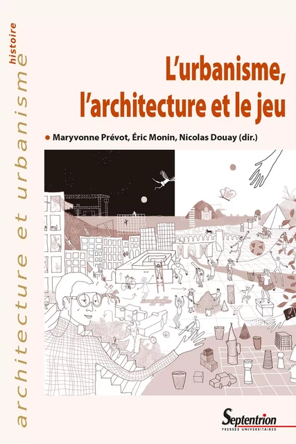 L’urbanisme, l’architecture et le jeu -  - Presses Universitaires du Septentrion