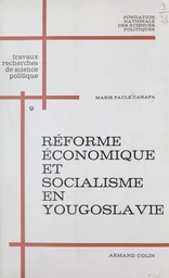 Réforme économique et socialisme en Yougoslavie