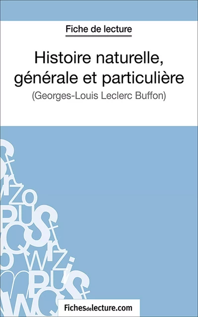 Histoire naturelle, générale et particulière - Laurence Binon,  fichesdelecture.com - FichesDeLecture.com