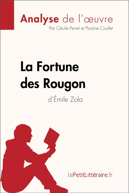 La Fortune des Rougon d'Émile Zola (Analyse de l'oeuvre) -  lePetitLitteraire, Cécile Perrel, Pauline Coullet - lePetitLitteraire.fr