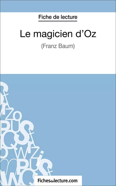 Le magicien d'Oz - Vanessa Grosjean,  fichesdelecture.com - FichesDeLecture.com