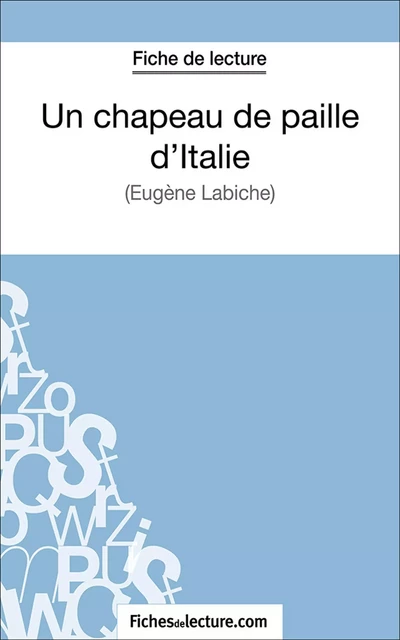 Un chapeau de paille d'Italie - Vanessa Grosjean,  fichesdelecture.com - FichesDeLecture.com