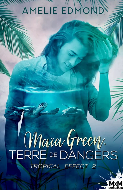 Maïa Green, terre de dangers - Amélie Edmond - MxM Bookmark