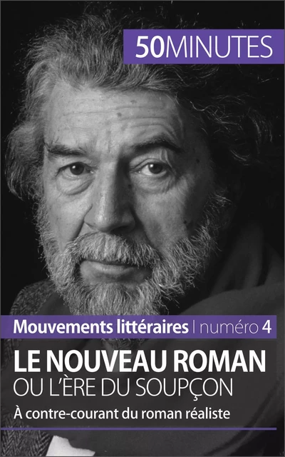 Le Nouveau Roman ou l'ère du soupçon - Magali Vienne,  50MINUTES - 50Minutes.fr