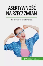 Asertywność na rzecz zmian