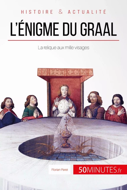 L'énigme du Graal - Florian Paret,  50MINUTES - 50Minutes.fr