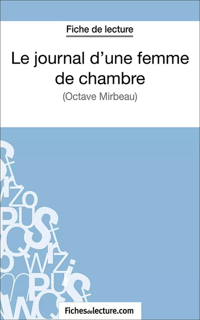 Le journal d'une femme de chambre - Sophie Lecomte,  fichesdelecture.com - FichesDeLecture.com