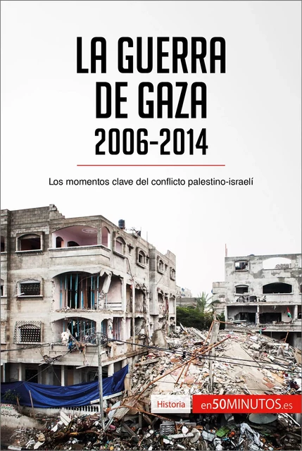 La guerra de Gaza (2006-2014) -  50Minutos - 50Minutos.es