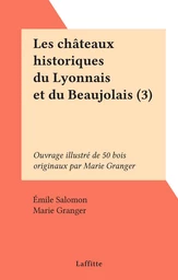 Les châteaux historiques du Lyonnais et du Beaujolais (3)