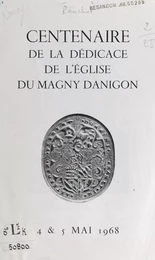 Centenaire de la dédicace de l'église du Magny Danigon, 4 et 5 mai 1968