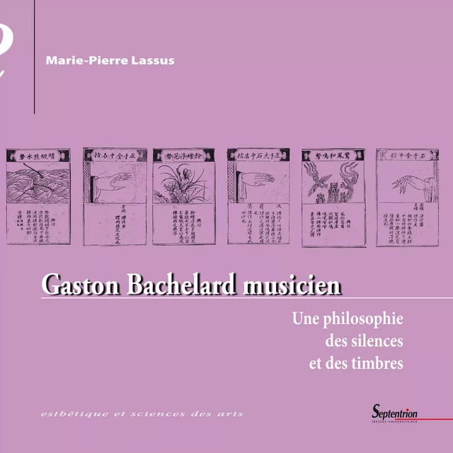 Gaston Bachelard musicien - Marie-Pierre Lassus - Presses Universitaires du Septentrion