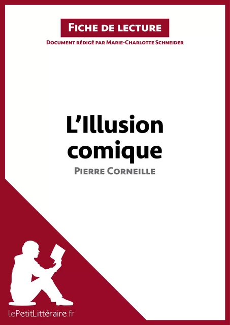 L'Illusion comique de Pierre Corneille (Analyse de l'oeuvre) -  lePetitLitteraire, Marie-Charlotte Schneider, Tina Van Roeyen - lePetitLitteraire.fr