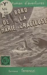 À bord de la Marie-Gracieuse