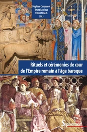 Rituels et cérémonies de cour, de l’Empire romain à l’âge baroque