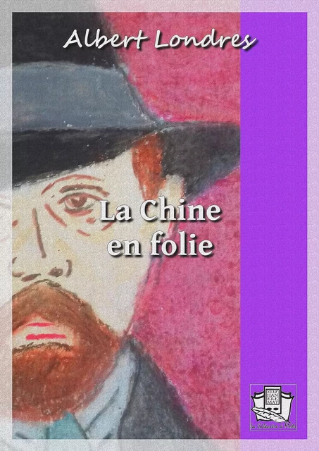 La Chine en folie - Albert Londres - La Gibecière à Mots