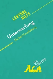 Unterwerfung von Michel Houellebecq (Lektürehilfe)