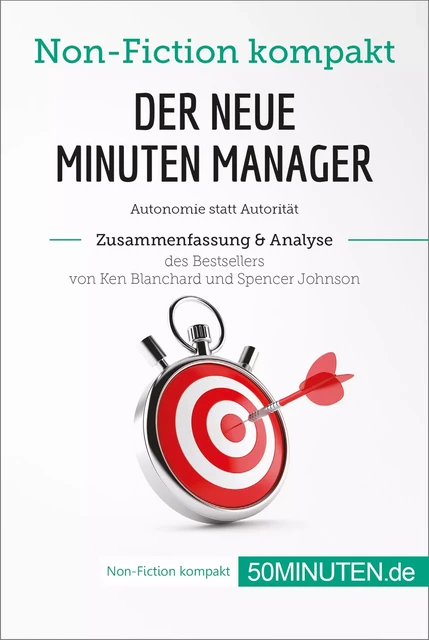 Der neue Minuten Manager. Zusammenfassung & Analyse des Bestsellers von Ken Blanchard und Spencer Johnson -  50Minuten - 50Minuten.de