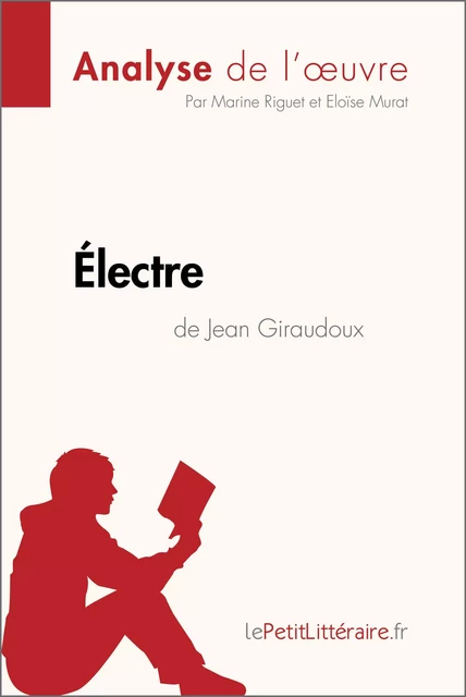 Électre de Jean Giraudoux (Analyse de l'oeuvre) -  lePetitLitteraire, Marine Riguet, Eloïse Murat - lePetitLitteraire.fr