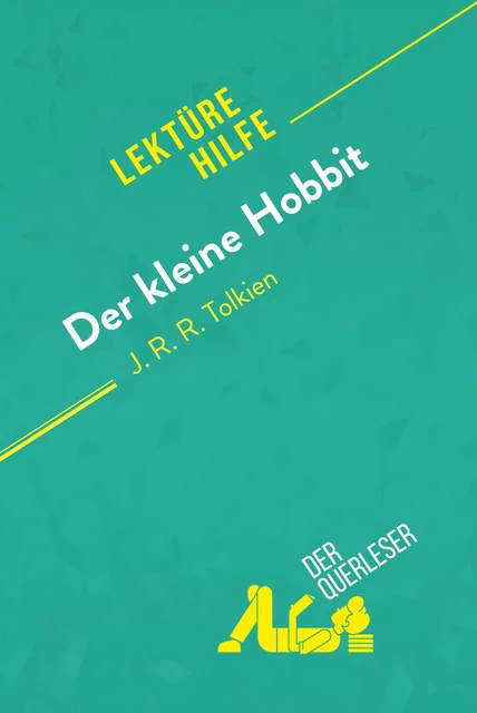 Der kleine Hobbit von J. R. R. Tolkien (Lektürehilfe) - Hadrien Seret, Célia Ramain - derQuerleser.de