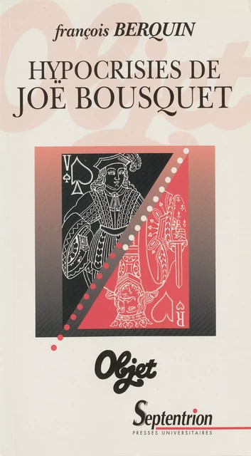 Hypocrisies de Joë Bousquet - François Berquin - Presses Universitaires du Septentrion