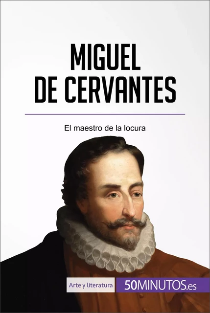 Miguel de Cervantes -  50Minutos - 50Minutos.es