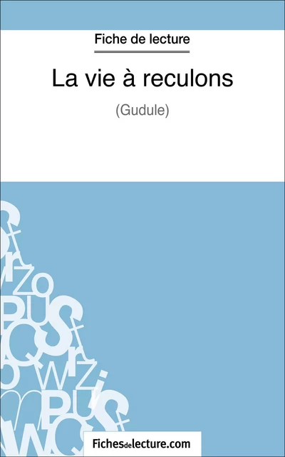 La vie à reculons - Vanessa Grosjean,  fichesdelecture.com - FichesDeLecture.com