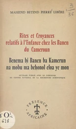 Rites et croyances relatifs à l'enfance chez les Banen du Cameroun