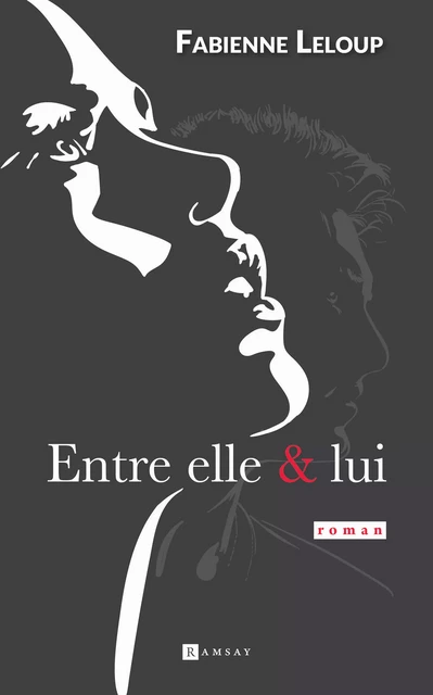 Entre elle & lui - Fabienne Leloup - Ramsay Editions