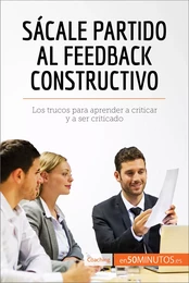 Sácale partido al feedback constructivo