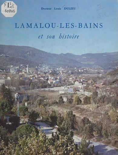 Lamalou-les-Bains et son histoire - Louis Dulieu - FeniXX réédition numérique