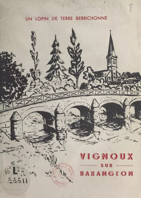 Vignoux-sur-Barangeon, un lopin de terre berrichonne - Bernard Barbery - FeniXX rédition numérique