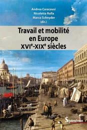 Travail et mobilité en Europe (XVIe-XIXe siècles)