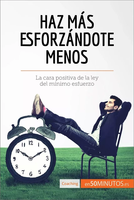 Haz más esforzándote menos -  50Minutos - 50Minutos.es