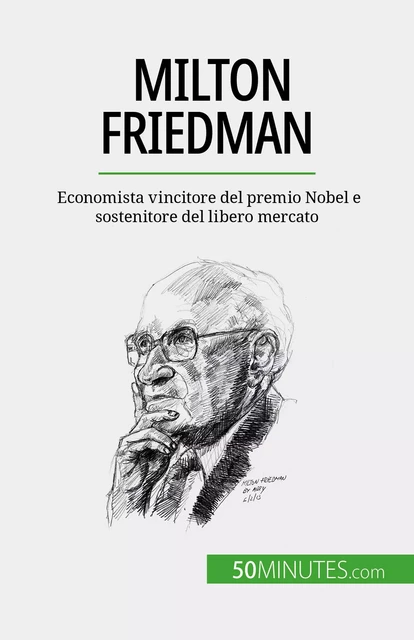 Milton Friedman - Ariane de Saeger - 50Minutes.com (IT)