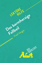 Das barmherzige Fallbeil von Fred Vargas (Lektürehilfe)