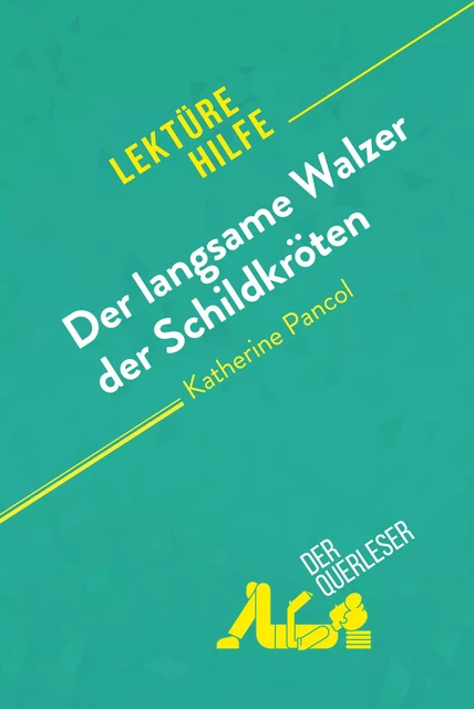 Der langsame Walzer der Schildkröten von Katherine Pancol (Lektürehilfe) - Catherine Bourguignon, Célia Ramain - derQuerleser.de