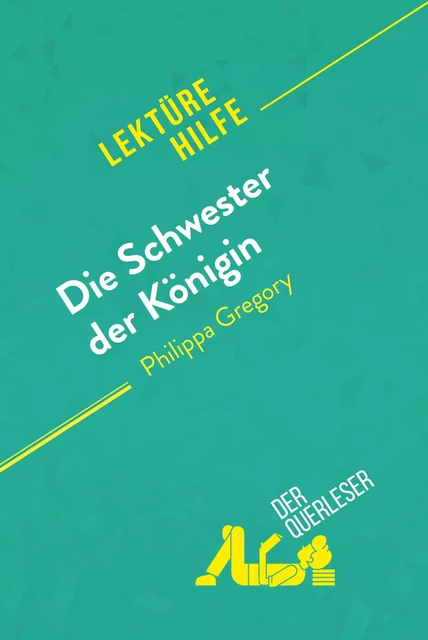 Die Schwester der Königin von Philippa Gregory (Lektürehilfe) -  der Querleser - derQuerleser.de