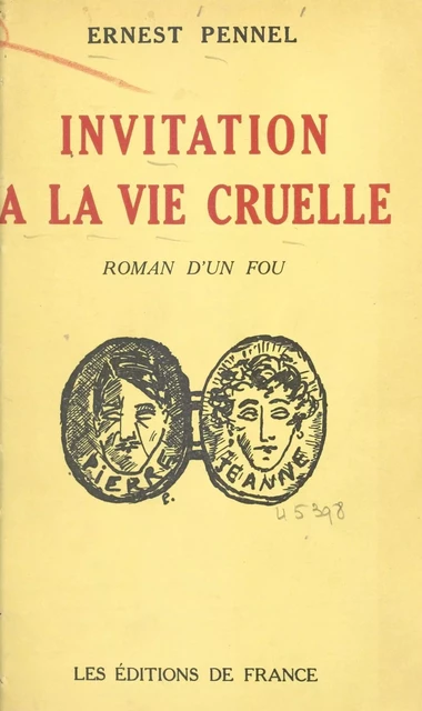 Invitation à la vie cruelle - Ernest Pennel - FeniXX réédition numérique